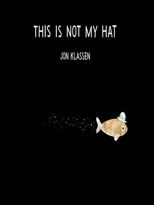 Titeldetails für This Is Not My Hat nach Jon Klassen - Verfügbar